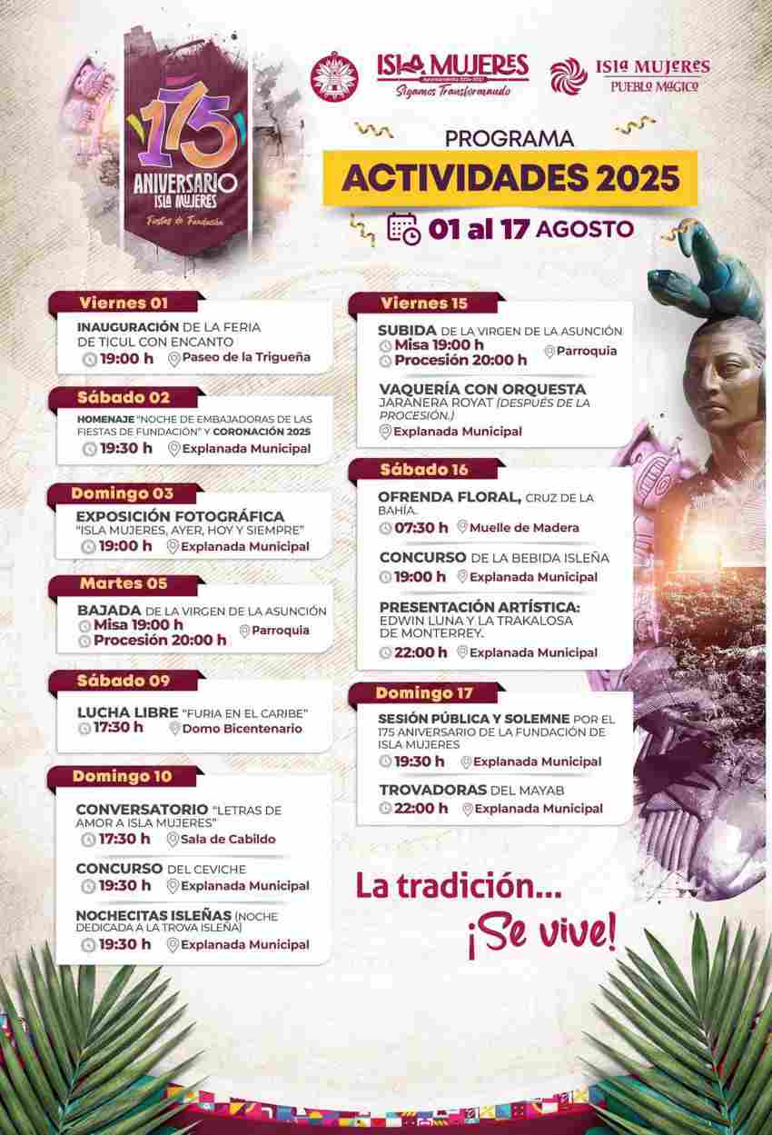 A detailed promotional poster in Spanish for the 175th anniversary of the founding of Isla Mujeres, on the Riviera Maya, Mexico. The poster details events celebration Isla Mujeres' founding that run from August 1st to August 17th. The poster is visually rich, with a decorative header featuring the anniversary logo and faded images of ancient Mayas and island scenery.