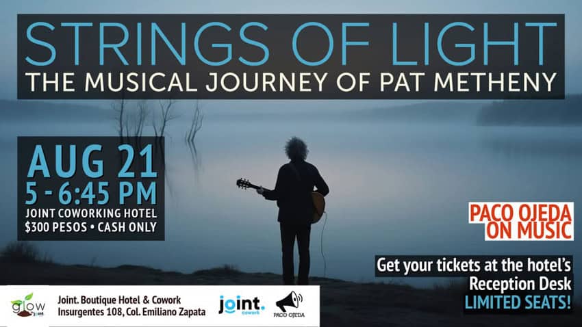 A promotional poster for "STRINGS OF LIGHT: THE MUSICAL JOURNEY OF PAT METHENY," presented by Paco Ojeda. The image features a silhouetted figure of a musician, likely a guitarist, standing in shallow water or a misty landscape with a bare tree in the background, conveying a serene and artistic mood. Overlaid on this backdrop, event details are presented in white and red text: "AUG 21," "5 - 6:45 PM," "JOINT COWORKING HOTEL," and "300 PESOS • CASH ONLY." To the right, "PACO OJEDA ON MUSIC" is displayed, followed by a call to action: "Get your tickets at the hotel's Reception Desk LIMITED SEATS!" At the bottom, logos for "Glow," "Joint. Boutique Hotel & Cowork," and "Paco Ojeda" are visible, along with the address "Insurgentes 108, Col. Emiliano Zapata."